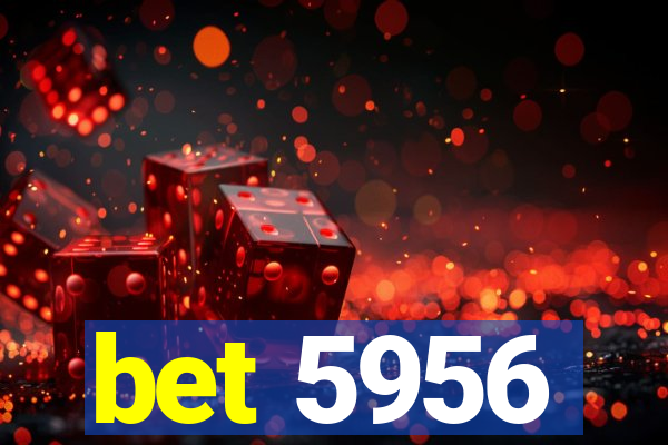 bet 5956